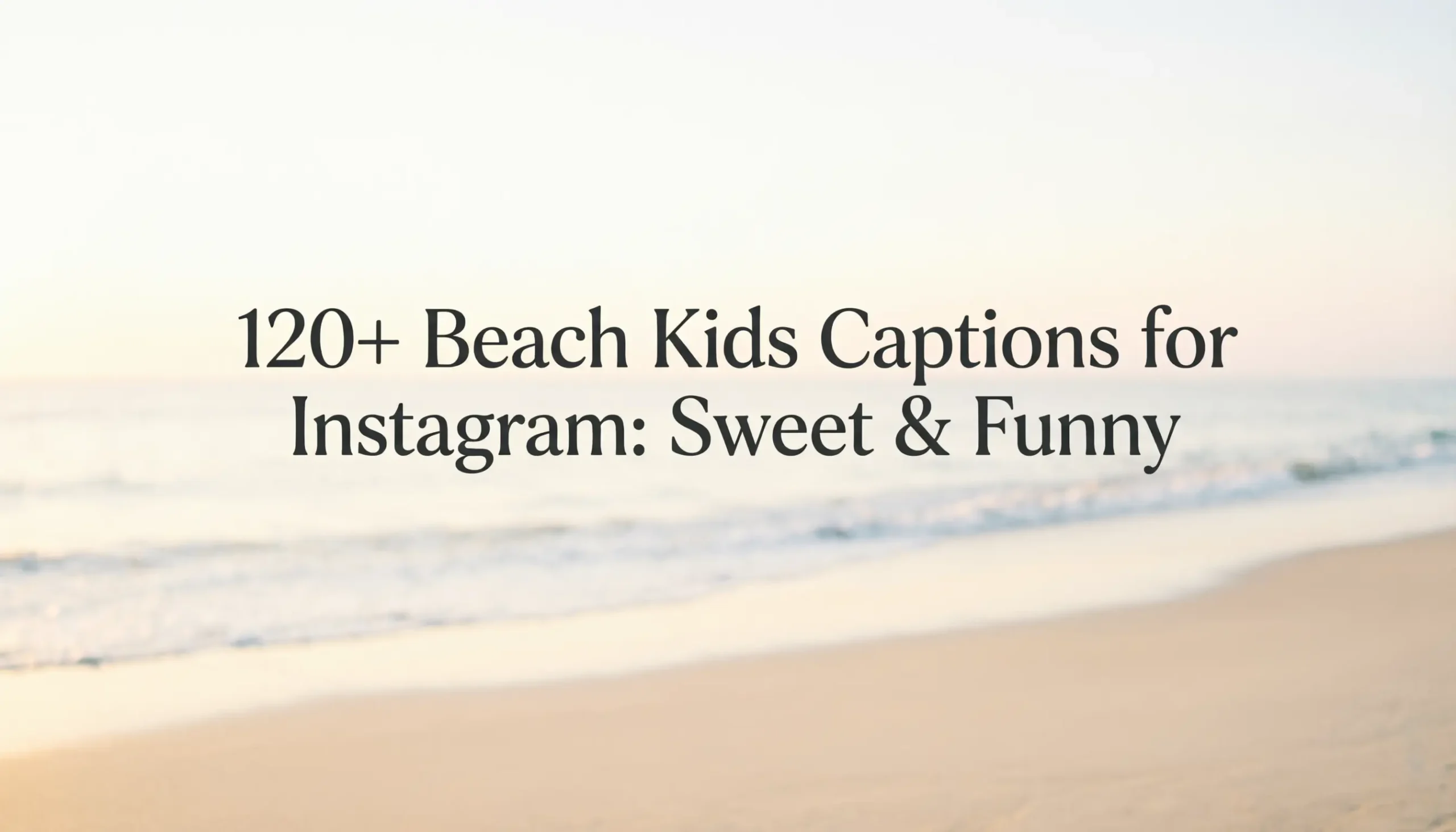 120+ Beach Kids Captions for Instagram: Sweet & Funny