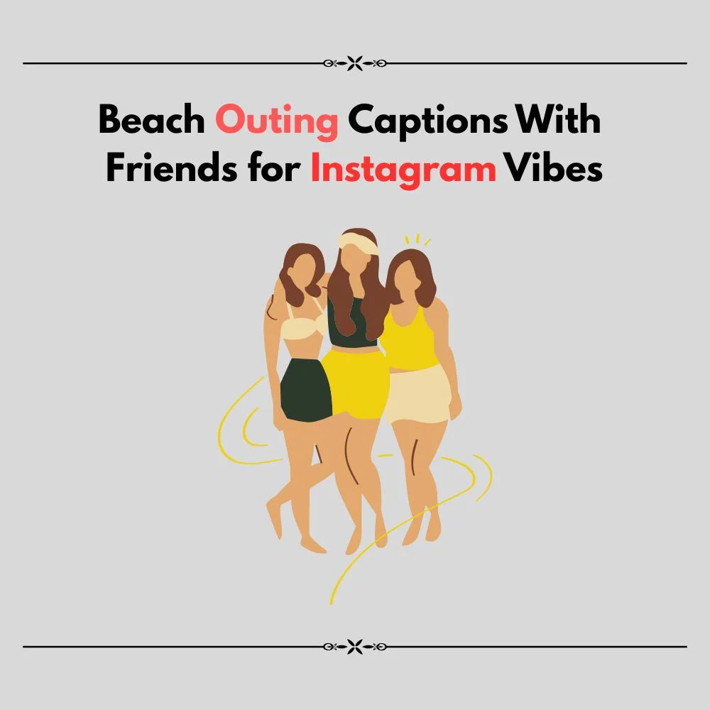 beach outing captions with friends