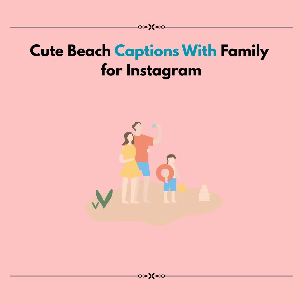 beach captions with family for instagram
